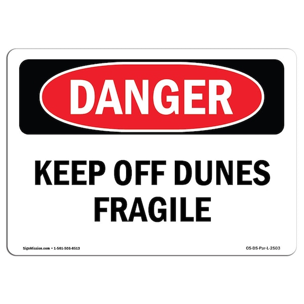 Safety Sign, OSHA Danger, 7" Height, Aluminum, Keep Off Dunes Fragile, Landscape